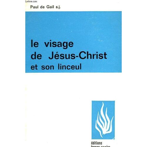 Le Visage De Jesus - Christ Et Son Linceul