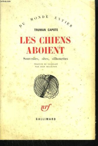 Les Chiens Aboient.Souvenirs, Sites, Silhouettes