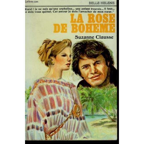 La Rose De Boheme. Collection : A La Belle Helene