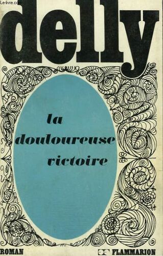 La Douloureuse Victoire. Collection : Delly