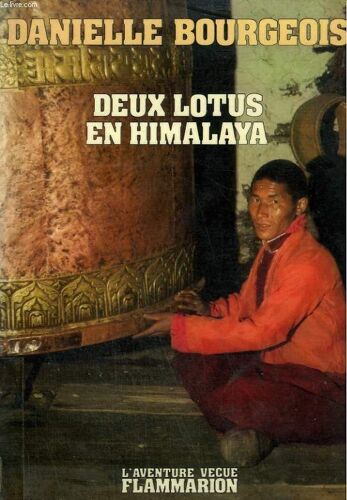 Deux Lotus En Himalaya. Collection : L'aventure Vecue
