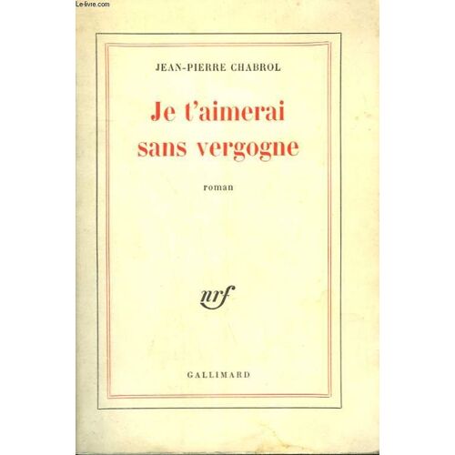 Je T'aimerai Sans Vergogne