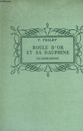 Boule D'or Et Sa Dauphine. Collection : Pour Les Jeunes