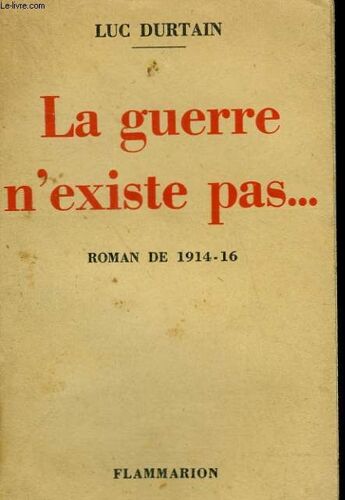 Conquetes Du Monde. Tome 4 : La Guerre N'existe Pas ... Roman De 1914-16