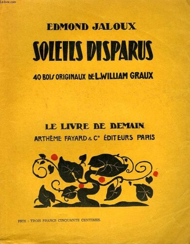 Soleils Disparus. 40 Bois Originaux De L. William Graux. Le Livre De Demain N° 132