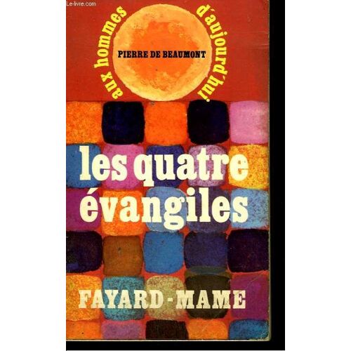 Les Quatre Evangiles Aux Hommes D'ajourd'hui