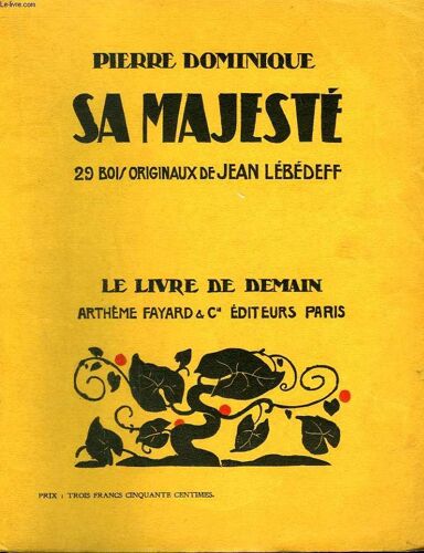 Sa Majeste. 29 Bois Originaux De Jean Lebedeff. Le Livre De Demain N° 93