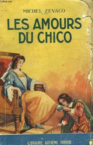 Les Pardaillan. Les Amours Du Chico. Collection Le Livre Populaire N°6