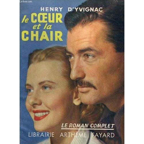 Le Coeur Et La Chair. Collection : Le Roman Complet