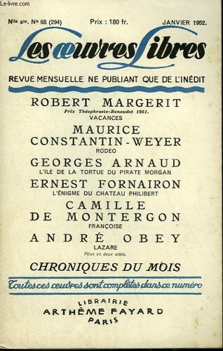 Les Oeuvres Libres. Nouvelle Serie N° 68. Vacances Par Robert Margerit Suivi De Rodeo Par Maurice Constantin - Weyer Suivi De L'ile De La Tortue Du Pirate Morgan Par Georges Arnaud Suivi De ...