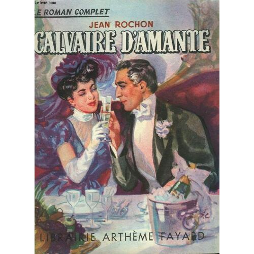 Calvaire D'amante. Collection : Le Roman Complet