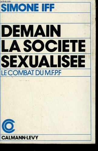 Demain La Societe Sexualisee. Le Combat Du Mfpf