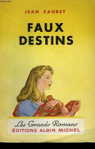 Faux Destins. Collection Les Grands Romans