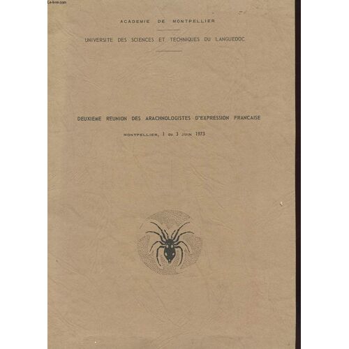 Deuxieme Reunion Des Arachnologistes D'expression Francaise - Montpellier 1 Au 3 Juin 1973