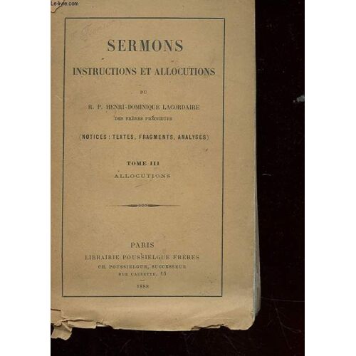 Sermons - Instructions Et Aalocutions - Tome Iii Allocution