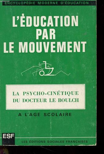 L'education Par Le Mouvement - La Psycho-Cinetique A L'age Scolaire