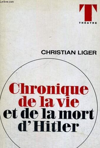 Chronique De La Ve Et De La Mort D'hitler - Collection Théâtre N°23