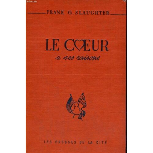 Le Coeur A Ses Raisons