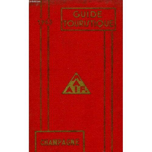 Guide Touristique 1963 Champagne - Mutuelle Assurance Automobile Des Instituteurs Francais