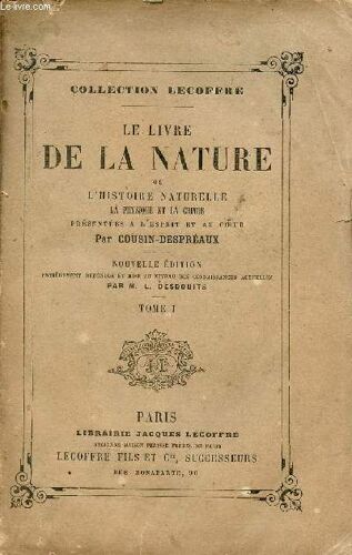 Le Livre De La Nature Ou L Histoire Naturelle La Physique Et La Chimie Présentées À L Esprit Et Au Coeur - Tome 1 - Nouvelle Édition - Collection Lecoffre.