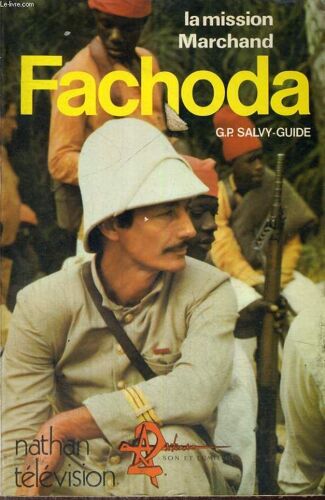 Fachoda - La Mission Marchand