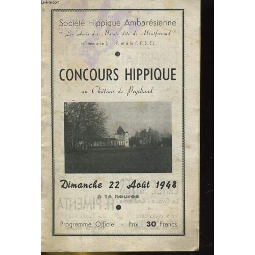 Programme Officiel Du Concours Hippique Au Chateau De Peychaud Dimanche 22 Aout 1948 A 14 Heures