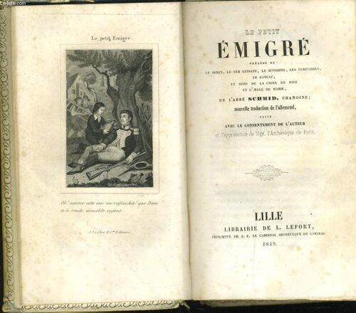 Le Petit Emigre Precede De: Le Serin, Le Ver Luisant, Le Myosotis, Les Ecrevisses, Le Gateau, Et Suivi De La Croix De Bois Et L'image De Marie