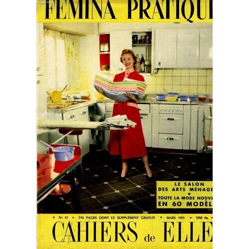 Cahiers De Elle N° 43 - Femina Pratique - Le Salon Des Arts Menagers - Toute La Mode Nouvelle En 60 Modeles
