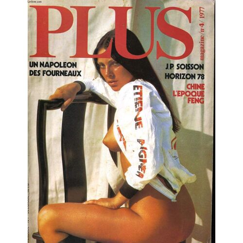 Plus Magazine N°4 - J.P. Soisson Horizon 78 - Chine L'epoque Feng - Un Napoleon Des Fourneaux