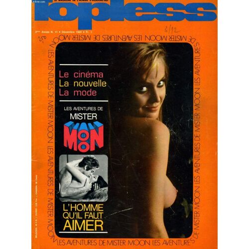 Topless, Le Magazine De L'homme D'aujourd'hui - 3ème Année N°11 - Les Aventures De Mister Moon - L'homme Qu'il Faut Aimer