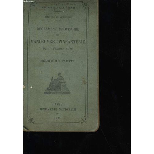 Reglement Provisoire De Manoeuvre D'infanterie. Deuxieme Partie