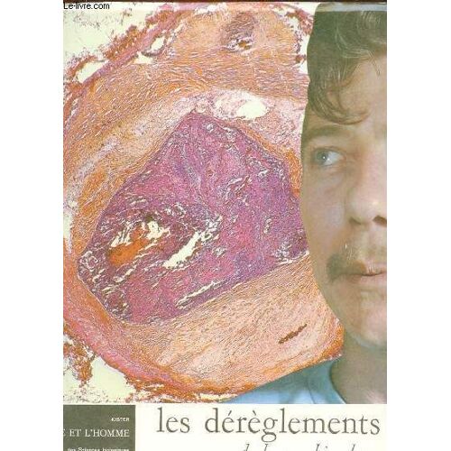 La Vie Et L'homme Tome 6 - Les Dereglements De La Machine Humaine