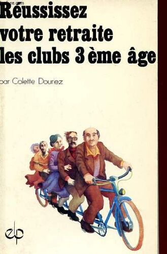 Reussissez Votre Retraite, Les Clubs 3eme Âge