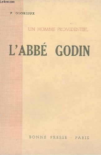 Un Homme Providentiel - L'abbe Godin (1906-1944)