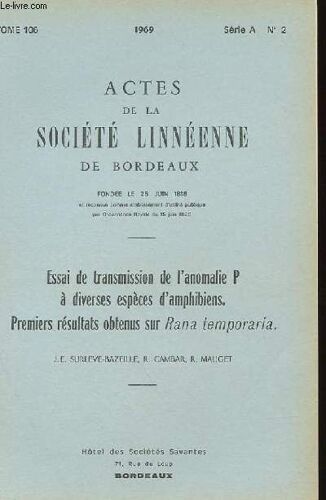 Actes De La Societe Linneenne De Bordeaux Tome 106 - Serie A - N° 2 - Essai De Transmission De L'anomalie P A Diverses Especes D'amphibiens