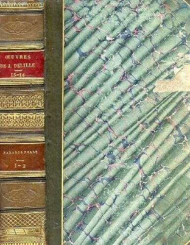 Oeuvres De J. Delille - Tome Xiii & Xiv - Paradis Perdu I, Ii, Iii & Oeuvres Posthumes