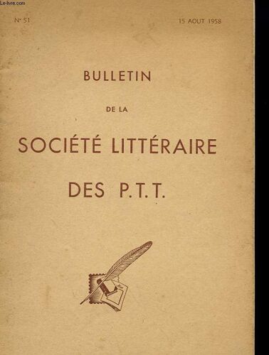 Bulletin De La Soceite Litteraire Des Ptt - N°51