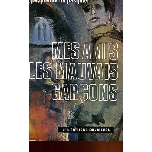 Mes Amis Les Mauvais Garcons