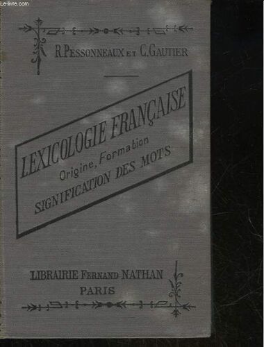 Lexicologie Francaise Origine, Formation, Signification Des Mots