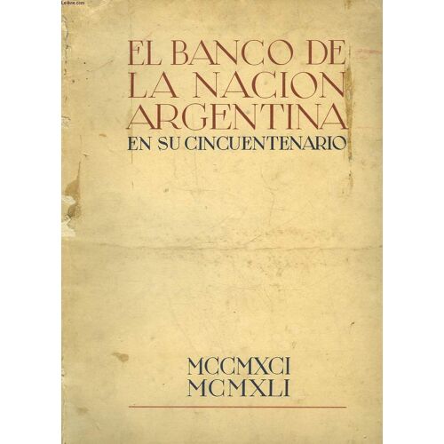 El Banco De La Nacion Argentina En Su Cincuentanario