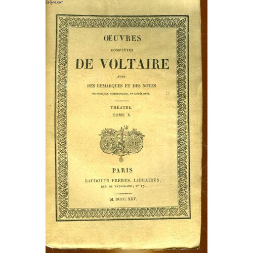 Oeuvres Completes De Voltaire Avec Remarques Et Des Notes - Tome 12 - Theatre Tome 10