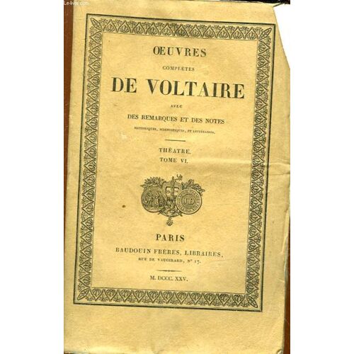 Oeuvres Completes De Voltaire Avec Remarques Et Des Notes - Tome 8 - Theatre Tome 6