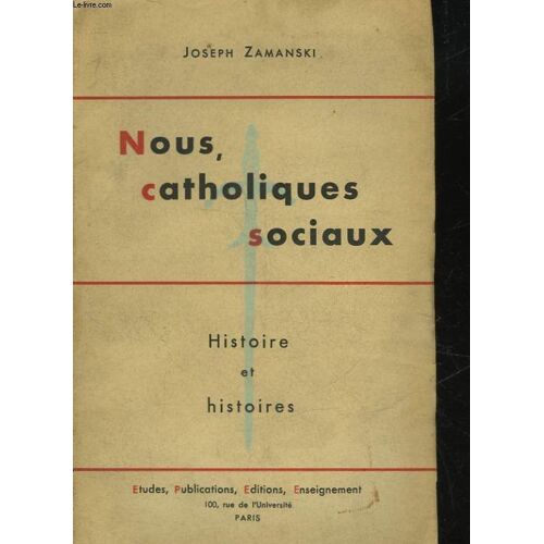Nous, Catholiques Sociaux - Histoire Et Histoires