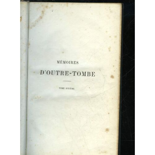 Memoires D'outre-Tombe - Tome 6