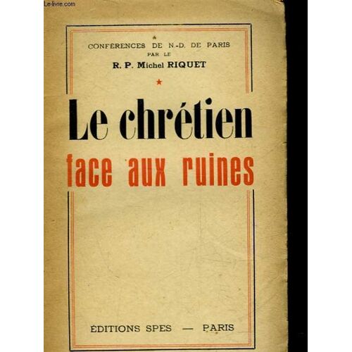 Le Chretien Face Aux Ruines - Tome 1