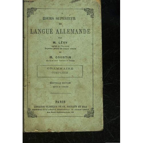 Cours Complet De Langue Allemande - Cours Superieurs Grammaire