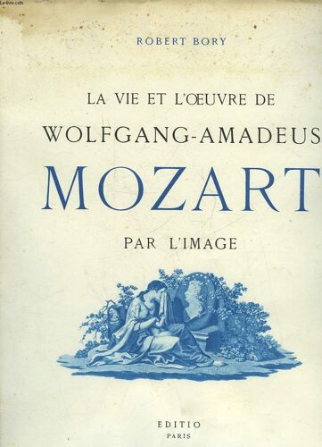 La Vie Et L'oeuvre De Wolfgang-Amadeus Mozart Par L'image