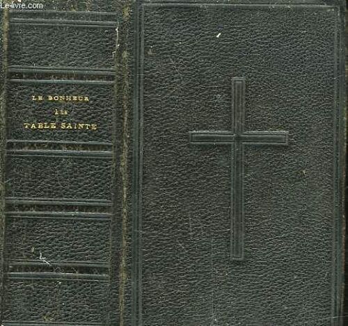 Le Bonheur A La Table Sainte Ou L'union De L'ame Fidele Avec Dieu Dans La Communion Frequente