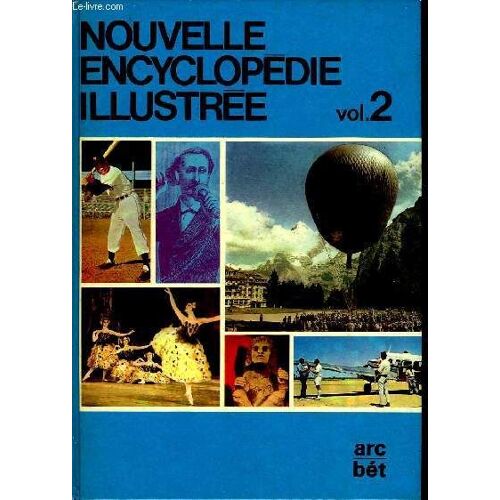 Nouvelle Encyclopedie Illustree - Tome 2 - Arc - Bet
