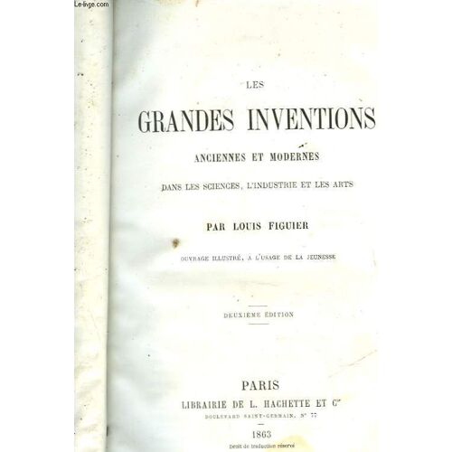 Les Grandes Inventions Anciennes Et Modernes Dans Les Sciences, L'industrie Et Les Arts